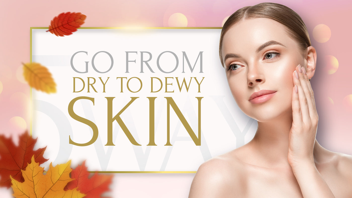 Autumn Skincare: Go From Dry To Dewy with these 5 simple steps!
