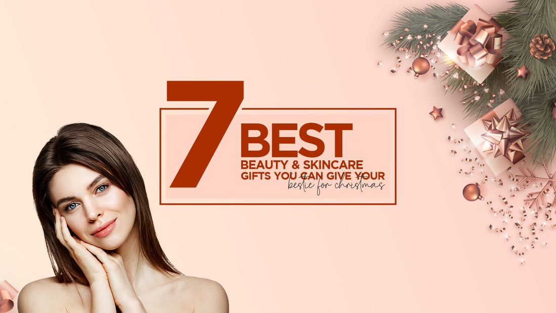 7 best beauty & skincare gifts you can give your bestie for Christmas