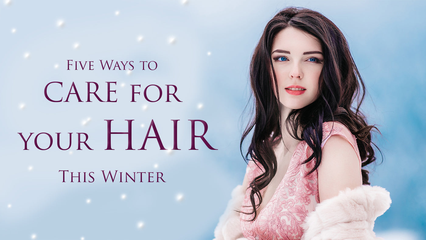 Five Ways to Care For Your Hair This Winter